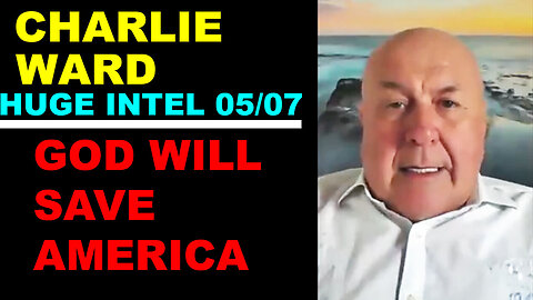CHARLIE WARD Huge Intel 05/07/2024 🔴 GOD WILL SAVE AMERICA 🔴 Benjamin Fulford