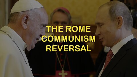The Roman Communism Prophecy Reversal