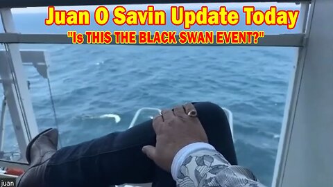 Juan O Savin Update Today May 9: "Is THIS THE BLACK SWAN EVENT?"