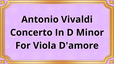 Antonio Vivaldi Concerto In D Minor For Viola D'amore
