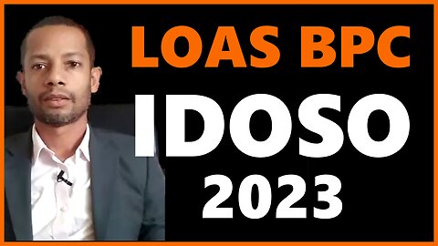 LOAS BPC IDOSO 2023