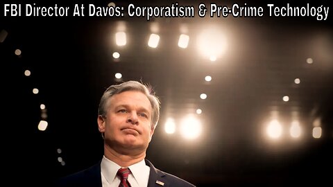 FBI Director At Davos: Corporatism & Pre-Crime Technology