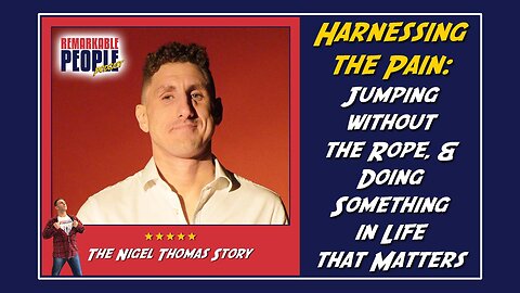 Nigel Thomas | Harnessing the Pain, Jumping without the Rope, & Doing Something in Life that Matters