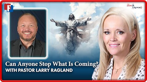Can Anyone Stop What's Coming? with Pastor Larry Ragland