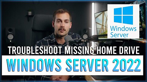 Troubleshooting Missing Network Home Drive | Windows Server 2022