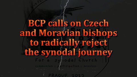 BCP calls on Czech and Moravian bishops to radically reject the synodal journey