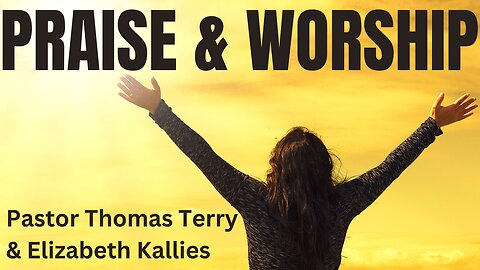 Praise & Worship - Pastor Thomas C Terry III - 1/29/23
