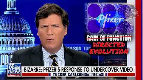 Tucker on Pfizer Confirming Viruses: Have We Heard This Story Before in Wuhan, in Late 2019?