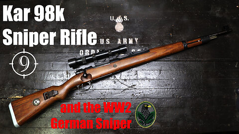 The Kar98k Sniper Rifle and the WW2 German Sniper