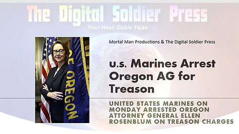 5/4/24 - U.S. Marines Arrest Oregon AG For Treason..