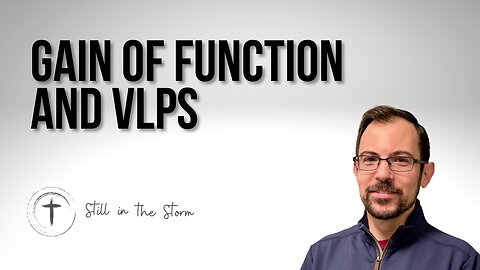 Gain of Function and VLPs