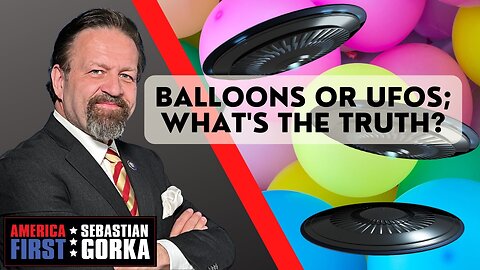 Sebastian Gorka FULL SHOW: Balloons or UFOs; what's the truth?