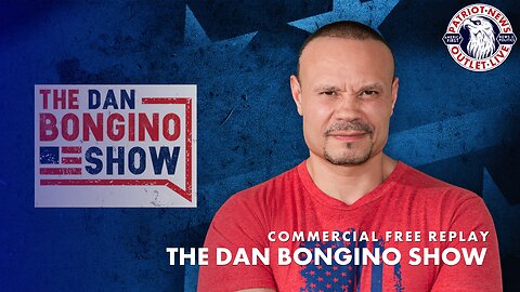 The Dan Bongino Show | 05-08-2024