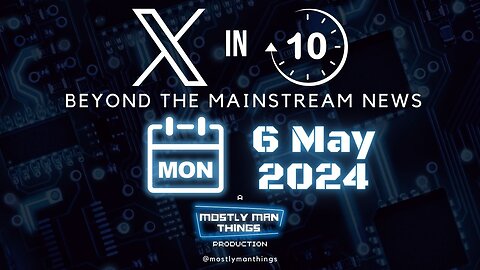 6 May 2024 - Albo's Billions – X in Ten – Beyond the Mainstream News