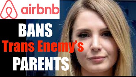AirBnb Bans Parents of Conservative Trans Woman -- the Mafia is Morally Superior
