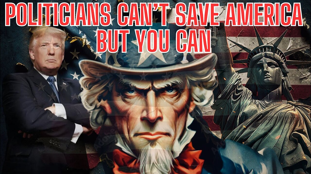 https://rumble.com/v4szl9c-politicians-cant-save-america-but-you-can.html