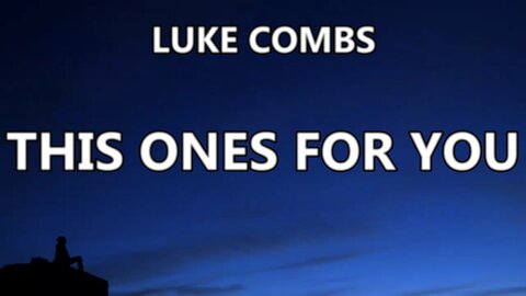 🔴 LUKE COMBS - THIS ONES FOR YOU (LYRICS)