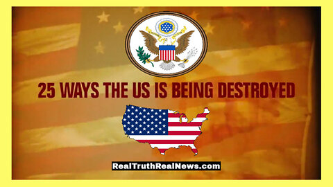 25 Ways The USA Is Being Destroyed - 4/25/24..