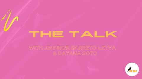 The Talk con Jennifer Barreto-Leyva & Dayana Soto