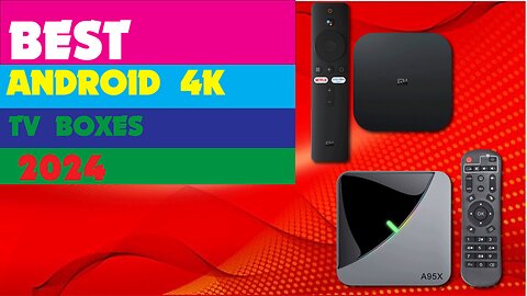 BEST ANDROID 4K TV BOXES IN 2024
