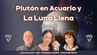 Plutón en Acuario y la Luna Llena con Leidy Suarez y Norah Belmont