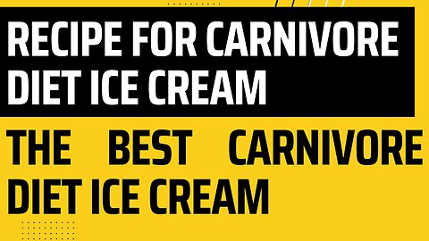 RECIPE FOR CARNIVORE DIET ICE CREAM