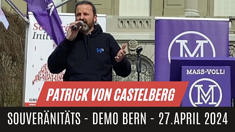 Patrick von Castelberg singt den Schweizerpsalm | Souveränitäts-Demo | Bern Bundesplatz - 27.4.2024