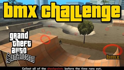 Grand Theft Auto San Andreas - BMX Challenge [That "Skate Park" Bicycle Challenge]