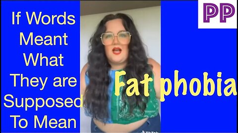 Fatphobia: If Words Meant what they are Supposed to Mean