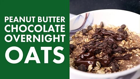 Peanut Butter Chocolate Overnight Oats