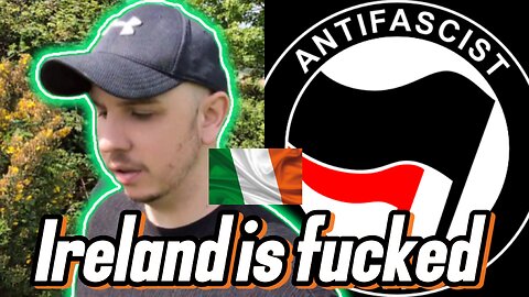 🇮🇪 Ireland is overrun by COMMUNISTS - Two different types of Irish Nationalist