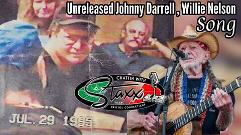 Unreleased Willie Nelson, Johnny Darrell, Song ONLY on Chattin with Staxx Jodeane Mccarty