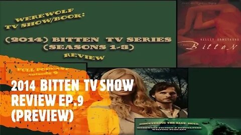 2014 Bitten TV Show Review Ep 9. (PREVIEW)