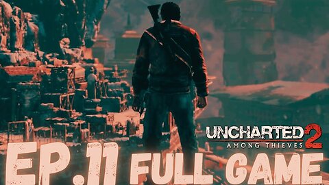 UNCHARTED 2: AMONG THIEVES Gameplay Walkthrough EP.11- Mercenaries FULL GAME