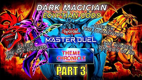 DARK MAGICIAN! EGYPTIAN GODS! THEME CHRONICLE EVENT GAMEPLAY | PART 3 | YU-GI-OH! MASTER DUEL! ▽