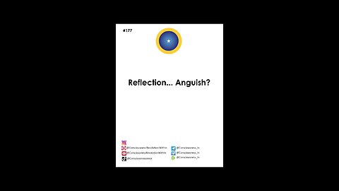 #177 Reflection...Anguish