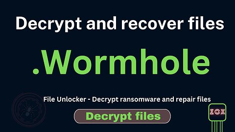 How to decrypt files and repair Ransomware files .Wormhole