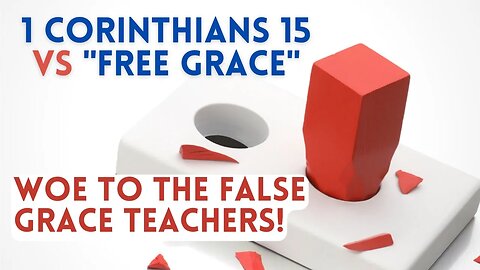 WOE to the So-Called "Free Grace" Teachers!