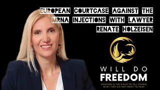 European Courtcase against the mRNA injections with lawyer Renate Holzeisen