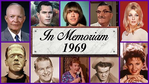 "In Memoriam 1969: Famous Faces We Lost in 1969!"