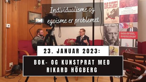 Rikard Högberg: Individualisme og egoisme er problemet [Old Europe Stop The Great Replacement]