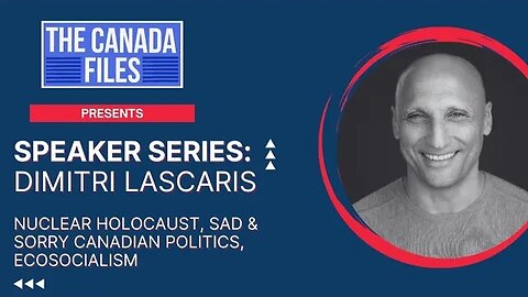 TCF Speaker Series Ep 2: Dimitri Lascaris | Nuclear holocaust, sorry Canadian politics, ecosocialism