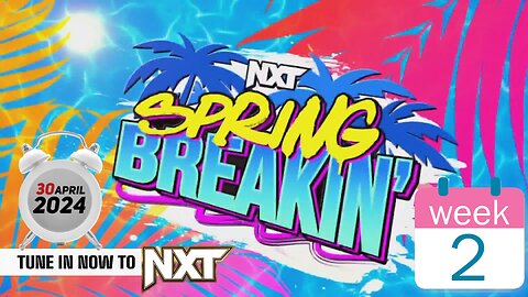 WWE Nxt Spring Breakin Week 2 Results 2024 30th April 2024