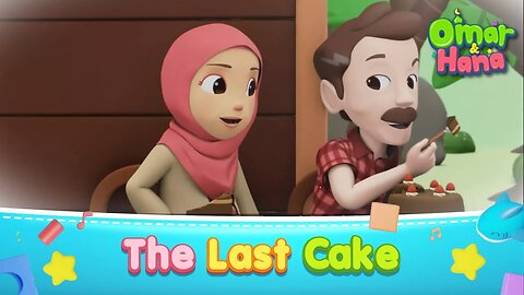 The Last Cake _ Islamic Series _ Songs For Kids _ Omar _ Hana English.mp4