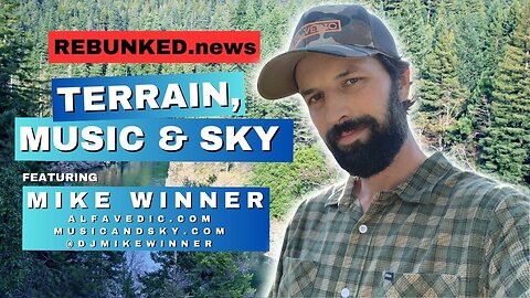 Terrain, Music & Sky | Mike Winner from AlfaVedic | Rebunked #160