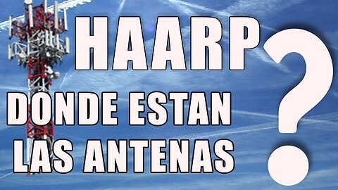 Haarp control del clima. Antenas e instalaciones Haarp en España (Chemtrails, clima)