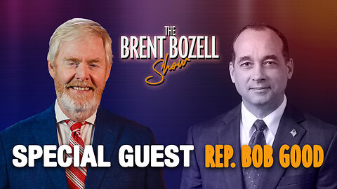 The Brent Bozell Show (Ep.04): Rep. Bob Good