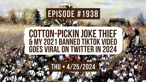 Owen Benjamin | #1938 Cotton-Pickin Joke Thief & My 2021 Banned Tiktok Video Goes Viral On Twitter In 2024