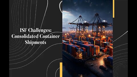 Navigating ISF Challenges in Consolidated Shipments