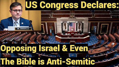 US Congress Declares Opposing Israel & Even the Bible is Anti-Semetic